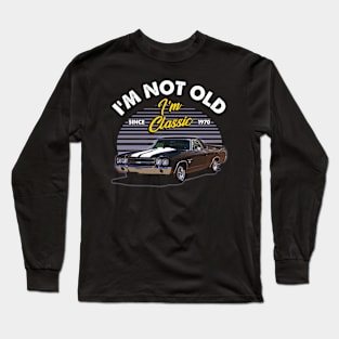 Chevrolet El Camino SS 1970 I'm not old Long Sleeve T-Shirt